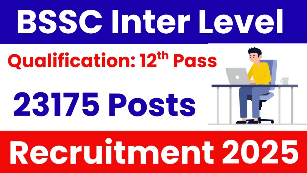 BSSC Inter Level Recruitment 2025 (23,175 Posts Vacancy)