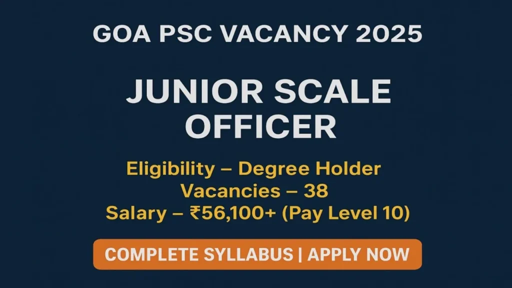 Goa PSC Junior Scale Officer Recruitment 2025 (38 Posts Vacancy) - FreeJobAlerts.Pro